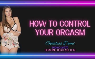 How to Control Your Orgasm By Ms. Demi
